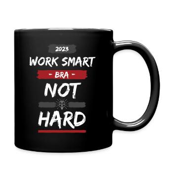 Work Smart Bra Not Hard - Design - Tasse einfarbig - Schwarz - Rechts