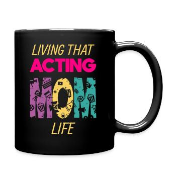 Living That Acting Mom Life Schauspieler Mama - Tasse einfarbig - Schwarz - Rechts