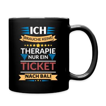 Ein Ticket nach Bali, ist wie eine Therapie - Tasse einfarbig - Schwarz - Rechts