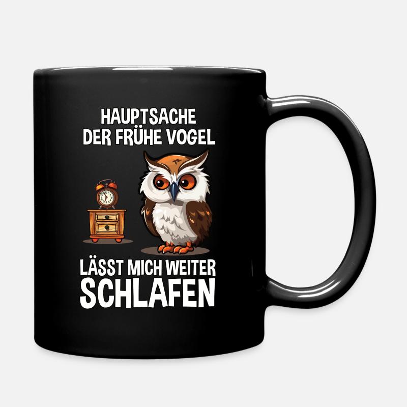 Langschläfer Morgenmuffel Eule frühe Vogel Spruch - Tasse einfarbig - Schwarz