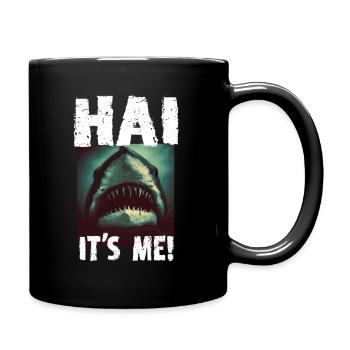 Hai it´s me! - Begrüßung auf Haiart :-) - Tasse einfarbig - Schwarz - Rechts