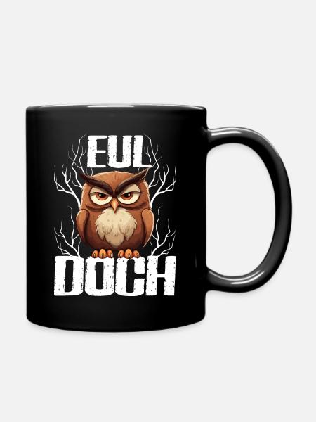 Eule Schleiereule Uhu Lustiger Spruch Wortspiel - Tasse einfarbig - Schwarz