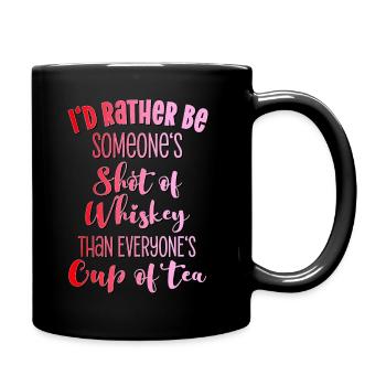 Shot whisky Coupe de thé citation fun Spruch lustig - Mug uni - noir - Droite