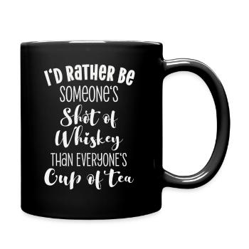 Shot whisky Coupe de thé citation fun Spruch lustig - Mug uni - noir - Droite