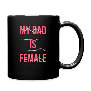 Male mothers and female fathers - Full Colour Mug - black - Right
