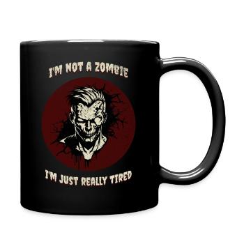 Im Not A Zombie Im Just Really Tired - Full Colour Mug - black - Right