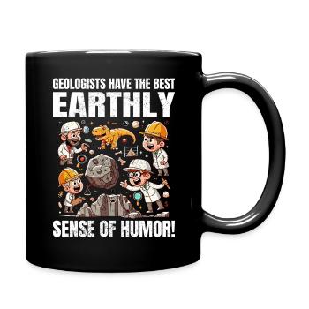 Geologists Have the Best 'Earthly' Sense of Humor - Full Colour Mug - black - Right