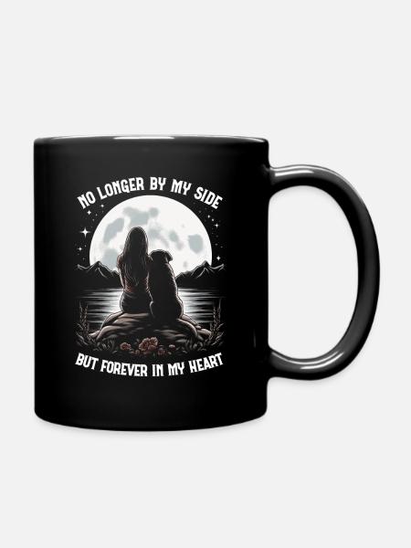 No Longer By My Side But Forever In My Heart - Tasse einfarbig - Schwarz
