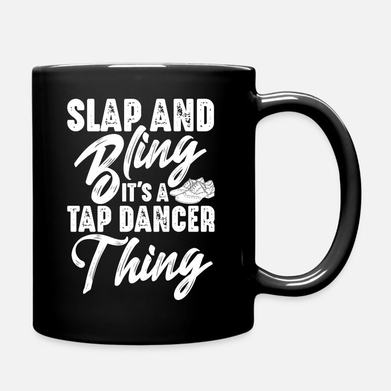 Slap and Bling It's a Tap dancer thing - Tasse einfarbig - Schwarz