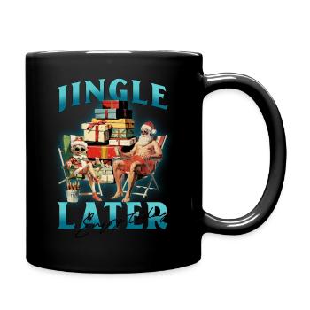 Jingle Later - Tasse einfarbig - Schwarz - Rechts
