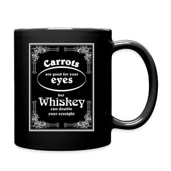 carrots be good fore your eyes, Whiskey double ist - Tasse einfarbig - Schwarz - Rechts