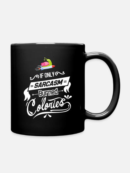 Sarcasm Burns Calories - Full Colour Mug - black