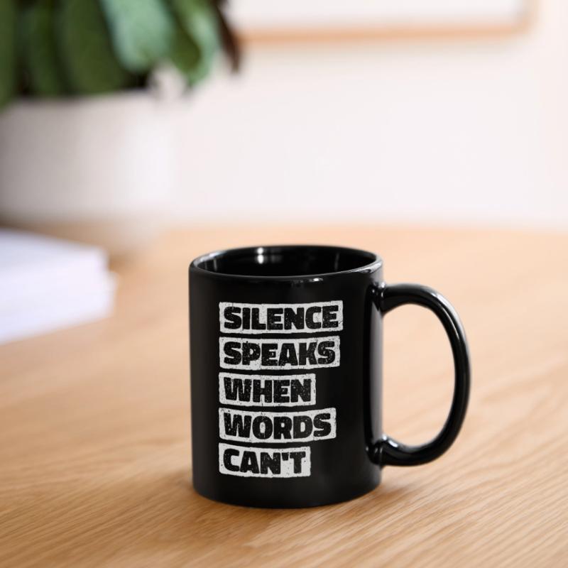 Silence Speaks When Words Can't - Deep Thinker Full Colour Mug
