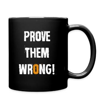Prove them wrong - Tasse einfarbig - Schwarz - Rechts