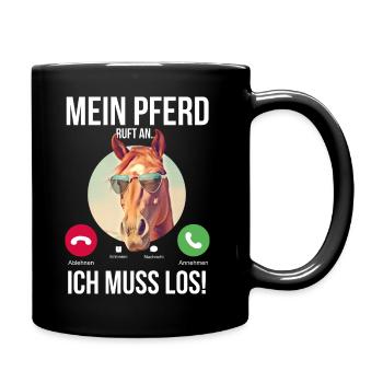 Mein Pferd ruft an - ich muss los! - Tasse einfarbig - Schwarz - Rechts