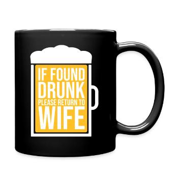If Found Drunk Please Return To Wife Husband Joke - Full Colour Mug - black - Right