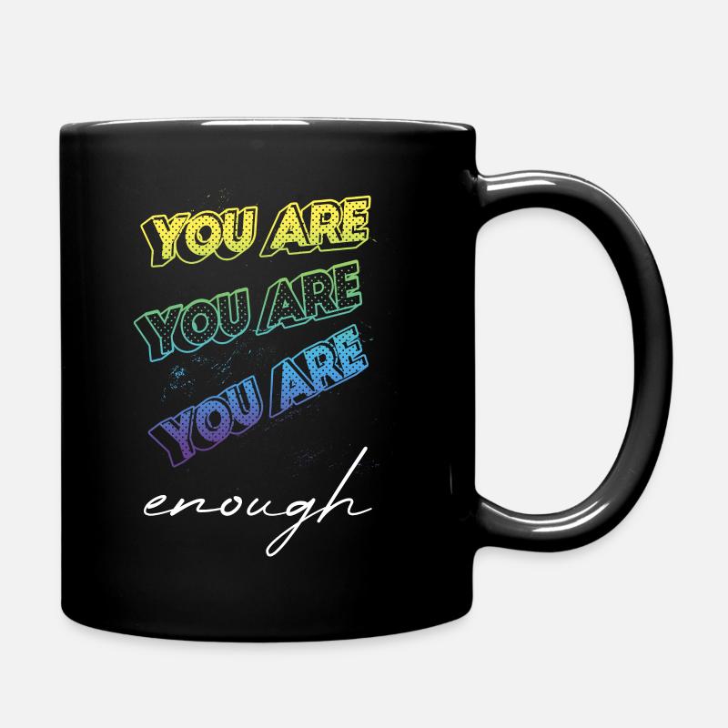 You are enough - Du bist genug - Du bist perfekt - Tasse einfarbig - Schwarz