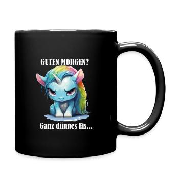 Guten Morgen? Ganz dünnes Eis, Einhorn, Weiß - Tasse einfarbig - Schwarz - Rechts
