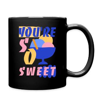 Du bist so süß - Tasse einfarbig - Schwarz - Rechts