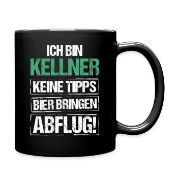 Ich bin Kellner - Bier bringen und Abflug - Tasse einfarbig - Schwarz - Rechts