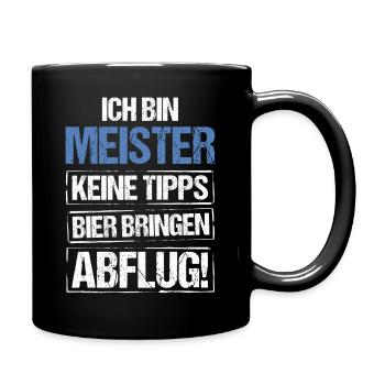 Ich bin Meister - Bier bringen und Abflug - Tasse einfarbig - Schwarz - Rechts