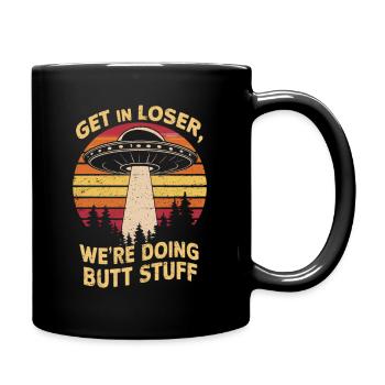 Steige Ein Verlierer, Wir Machen Unsinn Im All - Tasse einfarbig - Schwarz - Rechts