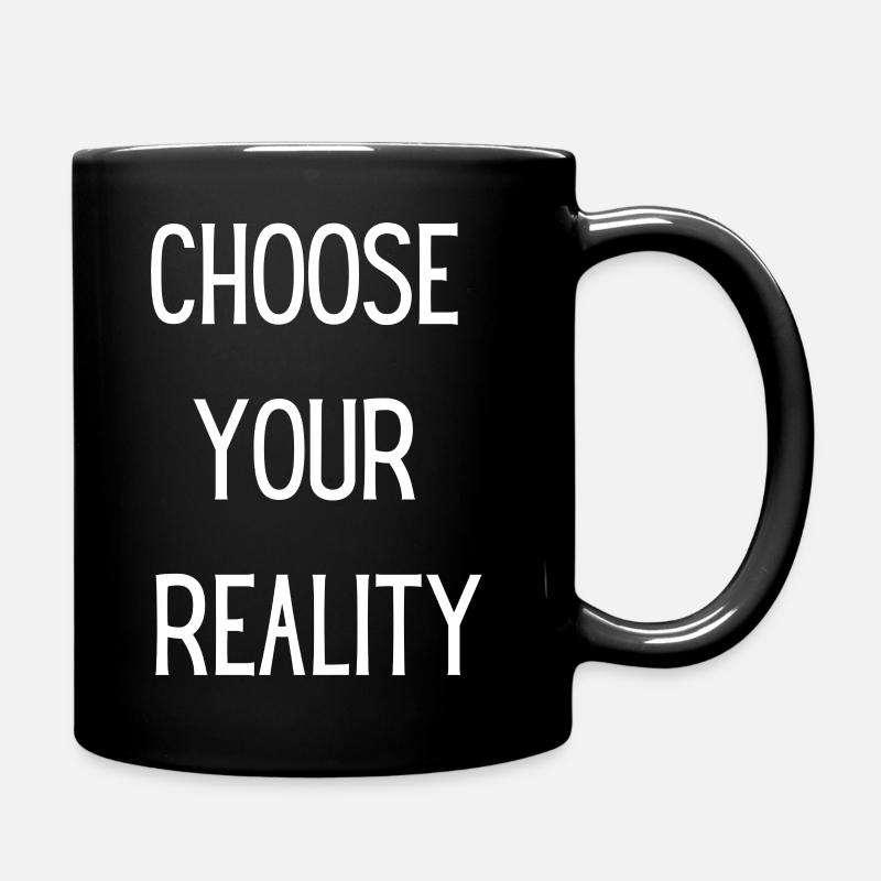 CHOOSE YOUR REALITY (white text) - Full Colour Mug - black
