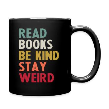 Bücher lesen Sei freundlich Bleib Seltsam Lustig Spruch - Tasse einfarbig - Schwarz - Rechts