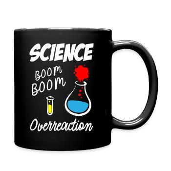 Réaction excessive de la science - Mug uni - noir - Droite