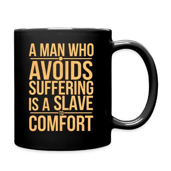 Un homme qui évite la souffrance est esclave du confort - Mug uni - noir - Droite