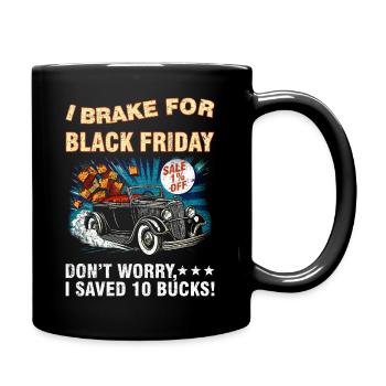I Bremse für Black Friday Lustig Retro Sarkastisch - Tasse einfarbig - Schwarz - Rechts