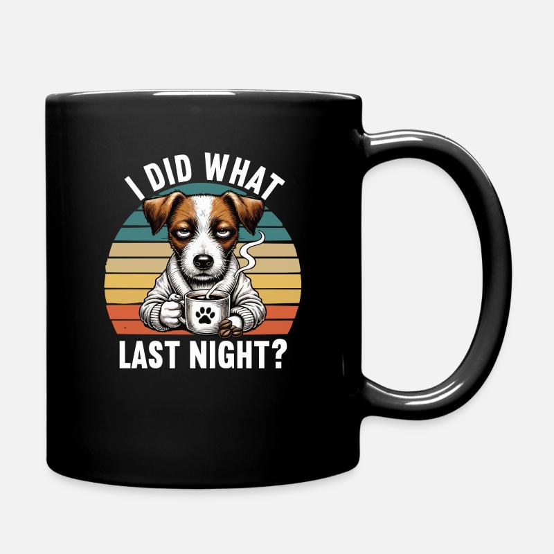 I Did what last night Jack Russel terrier Jackie - Tasse einfarbig - Schwarz
