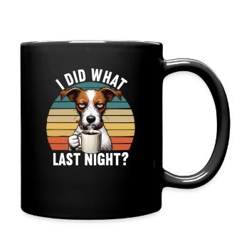 I Did what last night Jack Russel terrier Jackie - Full Colour Mug - black - Right