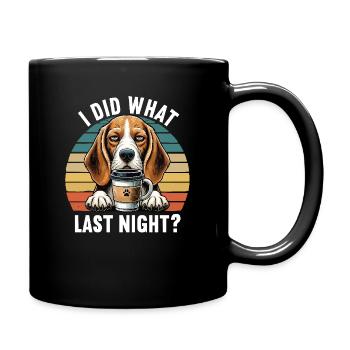 I Did What Last Night Beagle Beaglebesitzer Beagle - Tasse einfarbig - Schwarz - Rechts
