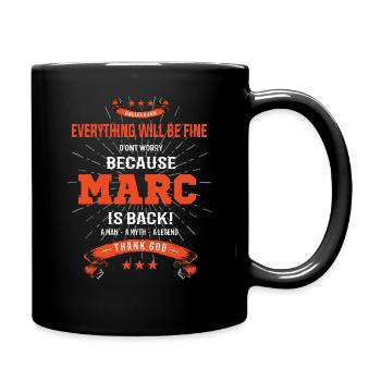 Everything will be fine Marc Is back - Full Colour Mug - black - Right