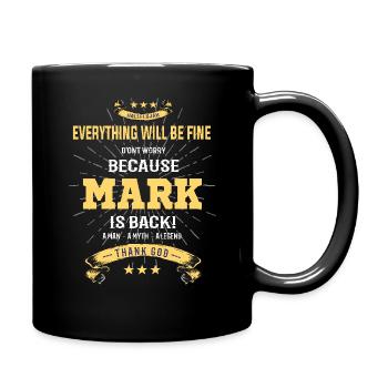 Everything will be fine Mark Is back - Full Colour Mug - black - Right