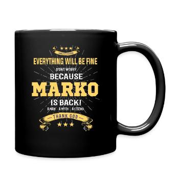 Everything will be fine Marko Is back - Full Colour Mug - black - Right