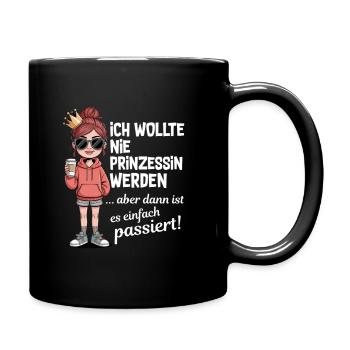 Nie Prinzessin werden. Frecher Girl Spruch - Tasse einfarbig - Schwarz - Rechts