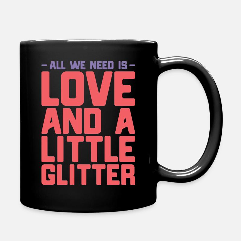 All we need is love and a little glitter - Tasse einfarbig - Schwarz