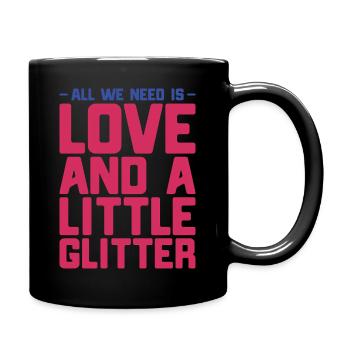 All we need is love and a little glitter - Tasse einfarbig - Schwarz - Rechts