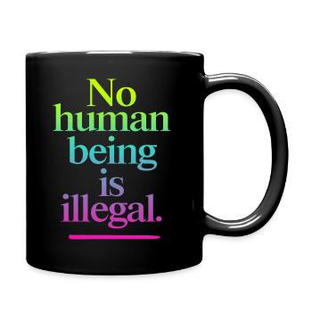 no human is illegal - The Original - Full Colour Mug - black - Right