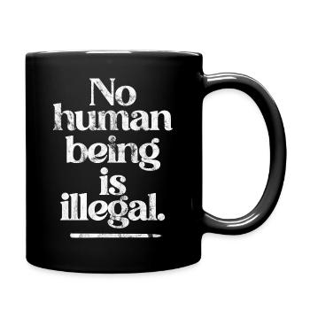 no human is illegal - The Original - Full Colour Mug - black - Right