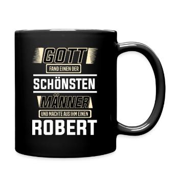 Robert der schönste Mann von Gott geformt Design - Tasse einfarbig - Schwarz - Rechts
