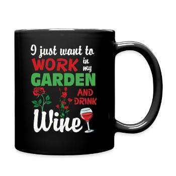 Work in garden and drink wine - Tasse einfarbig - Schwarz - Rechts