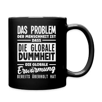 La stupidité mondiale l’emporte sur le réchauffement - Mug uni - noir - Droite