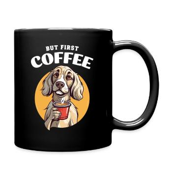 Coffee But First Coffee Dog Animal Saying Funny - Full Colour Mug - black - Right