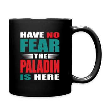 Have no Fear the Paladin is here Outfit - Tasse einfarbig - Schwarz - Rechts