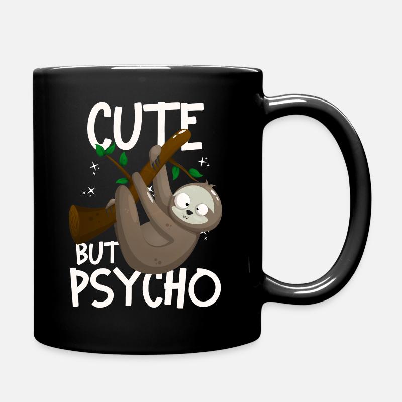 Cute But Psycho Verrücktes Faultier - Tasse einfarbig - Schwarz