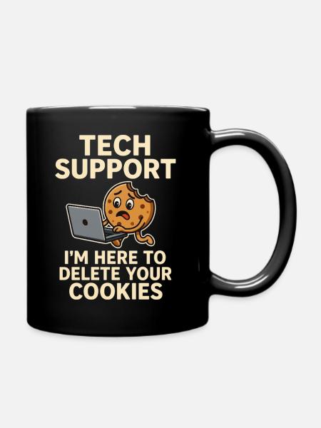 Tech Support I'm Here To Delete Your Cookies - Tasse einfarbig - Schwarz