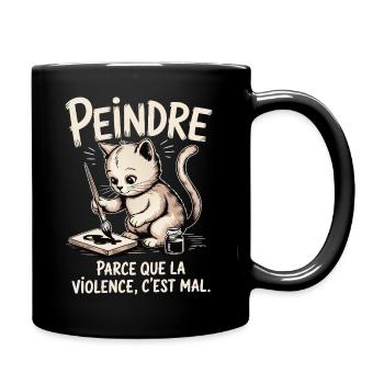Peindre parce que la violence c'est mal - Mug uni - noir - Droite